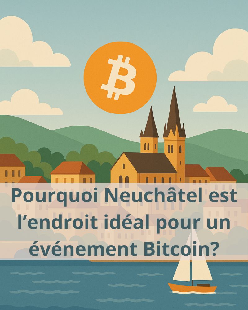 neuchatel-le-paradigme-bitcoin-2025